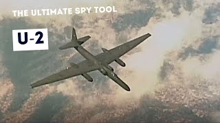 The Ultimate Spy Tool How The U-2 Changed Intelligence Gathering Forever