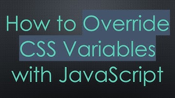 How to Override CSS Variables with JavaScript