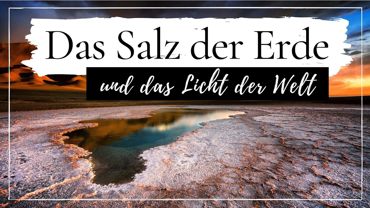 Das Salz der Erde und das Licht der Welt | Bergpredigt