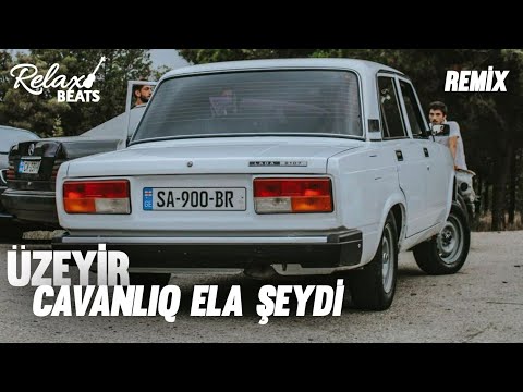 RelaxBeats ft. Uzeyir Mehdizade - Cavanliq Ela Seydi ( REMIX )