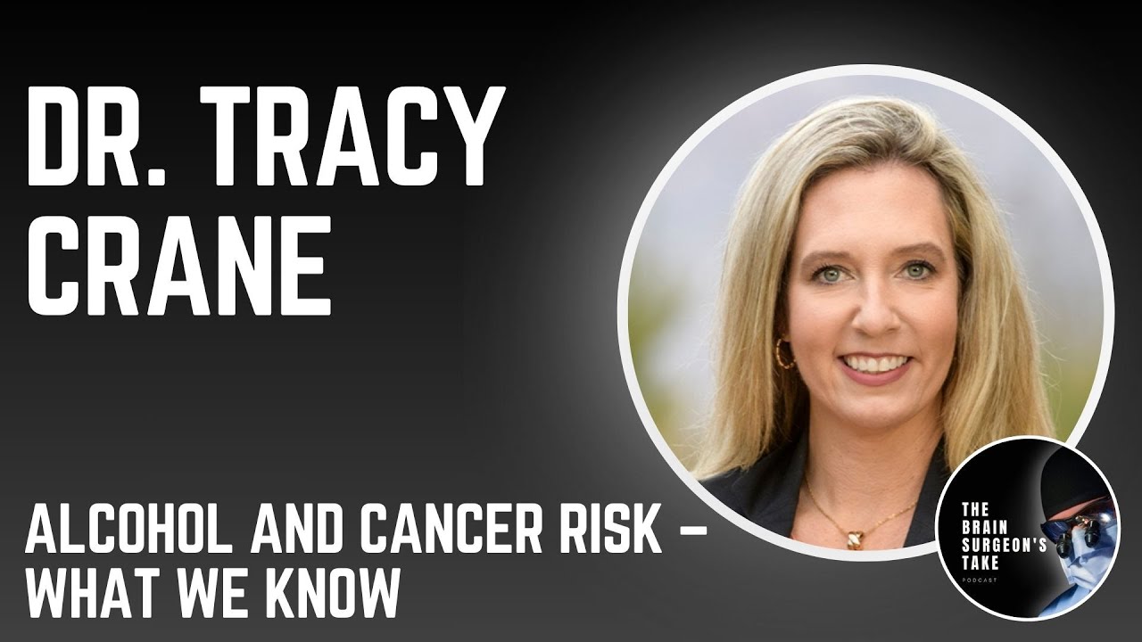 Dr. Tracy Crane: Alcohol and Cancer Risk – What We Know