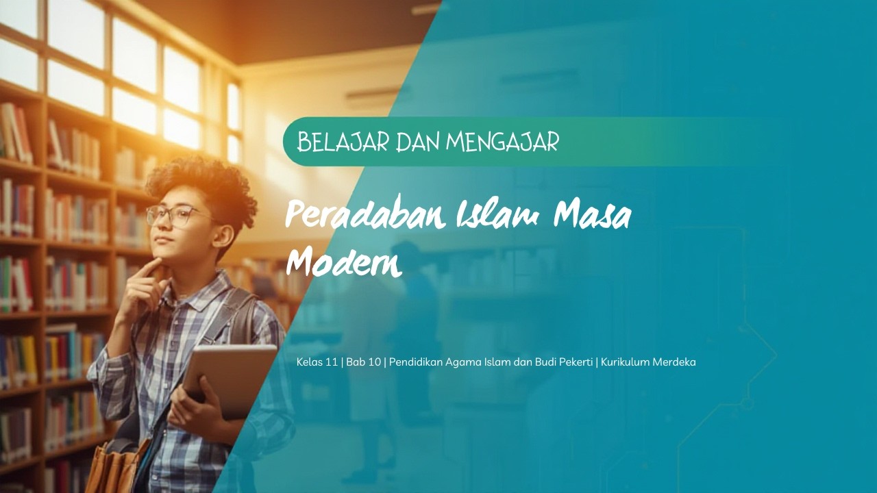 BAB 10: Peradaban Islam Masa Modern (PAI Kelas 11 Kurmer)