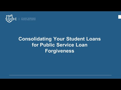 Consolidating Your Student Loans for Public Service Loan Forgiveness