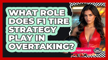 What Role Does F1 Tire Strategy Play In Overtaking? - Pole Position Experts