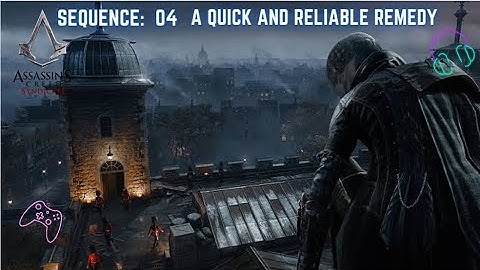 A Quick and Reliable remedy | Assassins Creed Syndicate | Gameplay | Sequence  4 |