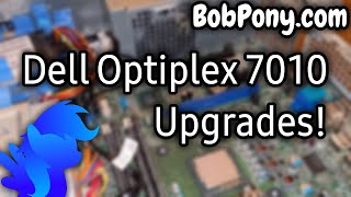 Dell Optiplex 7010 Upgrades