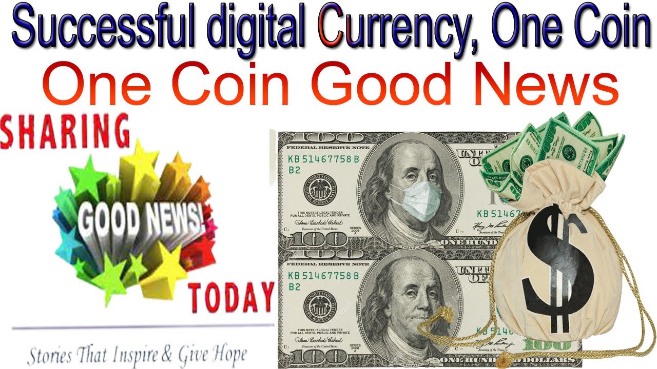 Successful digital currency, One Coin One Coin Good News | AK AUTOMATION TECHNOLOGIES
