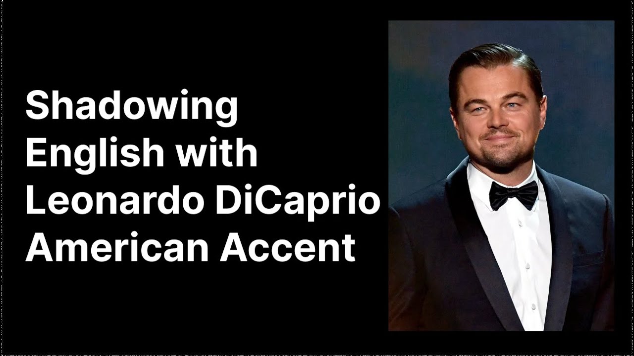 Shadowing English with Leonardo DiCaprio | American Accent