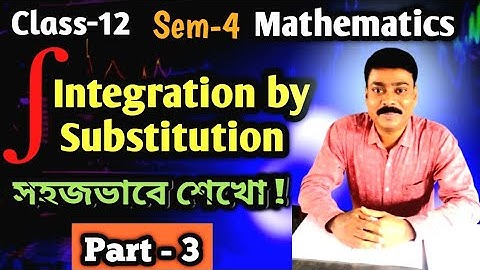 Integration By Method of Substitution|Class 12 Math | Sem 4 | Santra Publication Solution | Part-3 |