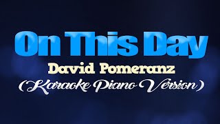 ON THIS DAY - David Pomeranz (KARAOKE PIANO VERSION)