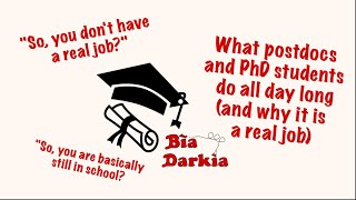 "So, you don't have a real job" - What do postdocs and PhD students do all day long?