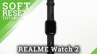 How to Force Restart REALME Watch 2 – Fix Issues