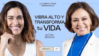 Vibra alto y TRANSFORMA tu VIDA. ✨ | Luisa Altamirano y LuzMa Zetina