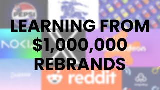 Learning From $1,000,000 Rebrands