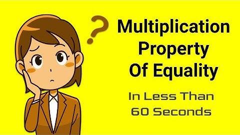 How To Use The Multiplication Property Of Equality