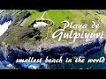 САМЫЙ МАЛЕНЬКИЙ В МИРЕ ПЛЯЖ. ПЛАЙЯ ДЕ ГУЛЬПИЮРИ. THE SMALLEST BEACH IN THE WORLD. PLAYA DE GULPIYURI