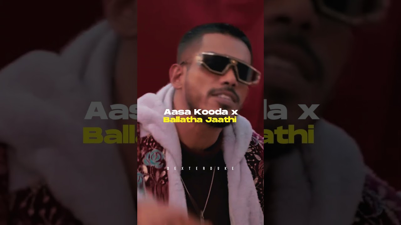 Aasa Kooda x Ballatha Jaathi | DeXterDuke Remix  