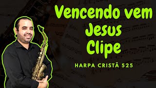 Miniatura del video "Harpa Cristã 525-Vencendo vem Jesus-Sax Instrumental-Davi Calixto & Lucas Sistelin-Sax Alto!"