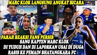 MARC KLOK KLARIFIKASI REAKSI FANS PERSIB MARC KLOK DIFITHAN TINDAKAN RASIS KE PEMAIN BHAYANGKARA FC 