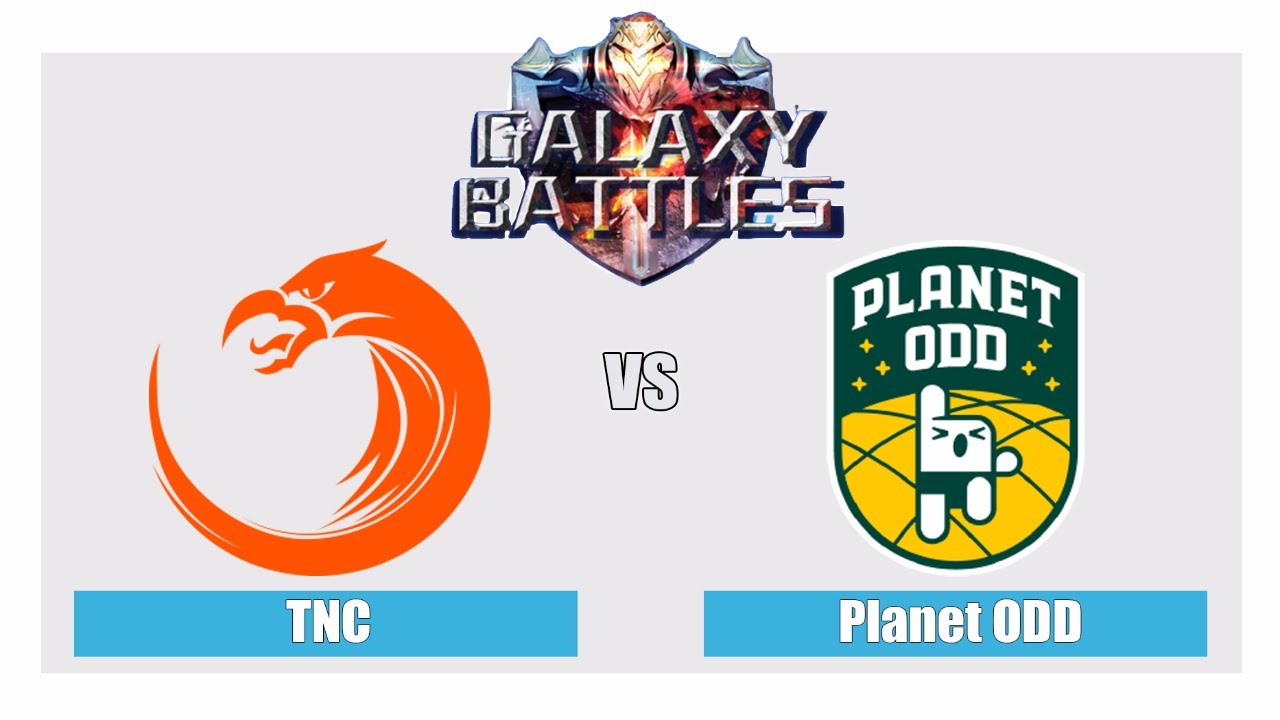 TNC vs Planet ODD Game1 - Galaxy Battles - Planet ODD vs TNC