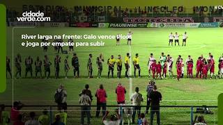 River larga na frente: Galo vence Picos e joga por empate para subir