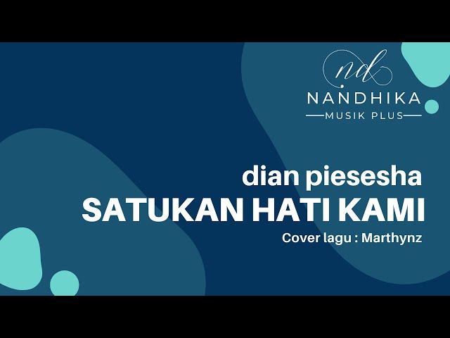 SATUKAN HATI KAMI - Cover MARTHYNZ (LIRIK) | Dipopulerkan DIAN PIESESHA class=