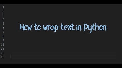How To Wrap Text in Python