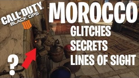 Morocco Glitches, Secrets, and Lines of Sight!! - Black Ops 4