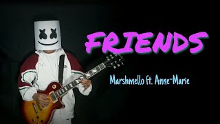 Video thumbnail of "Marshmello - Friends ft. Anne-Marie (Electric Guitar Cover)"