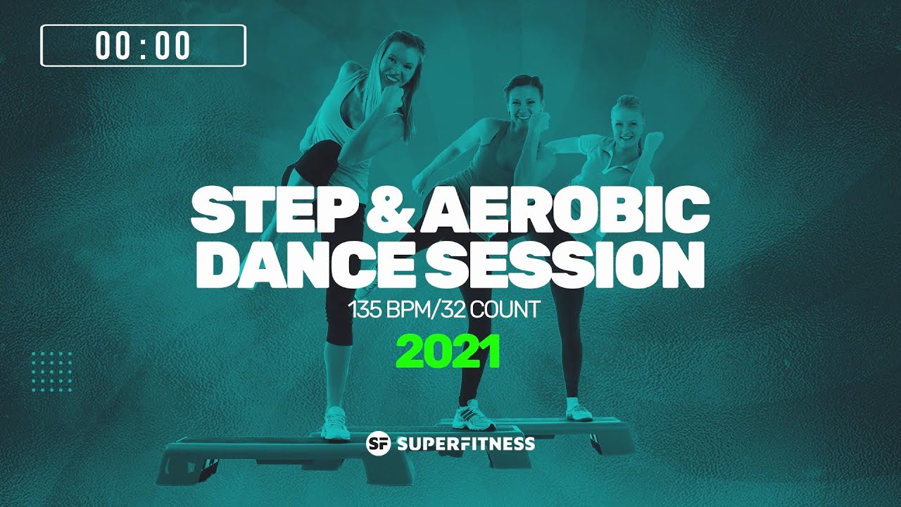 🔥Step & Aerobic Dance Session 2021 – 135 BPM / 32 Count (60-Min Session)
