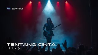 Download Lagu IPANG_TENTANG CINTA📍VERSI SLOW ROCK (Cover By Raesta)  MP3