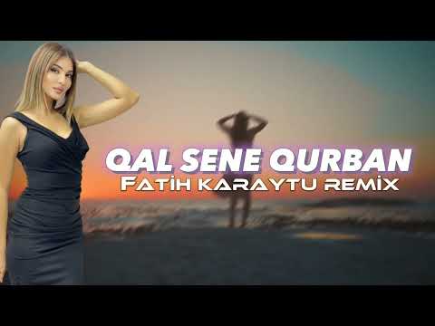 Qal Sene Qurban - Fatih Karaytu Remix(Azeri Fon Music) Yeni 2023