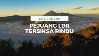 BOY CANDRA // PEJUANG LDR TERSIKSA RINDU.