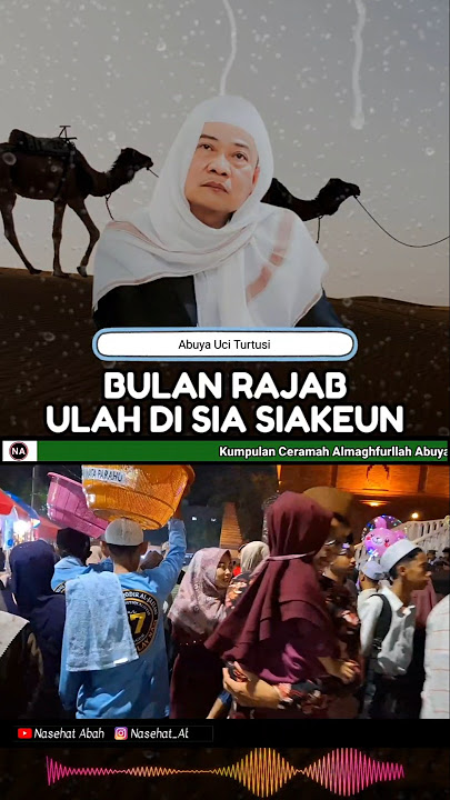 Bulan Rajab Ulah Di Sia Siakeun | Abuya Uci Turtusi #shorts #short