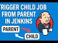 Parent and Child job How to Trigger a Child Job from a Parent Job in Jenkins Pipeline CICD Explained