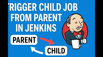 Parent and Child job How to Trigger a Child Job from a Parent Job in Jenkins Pipeline CICD Explained