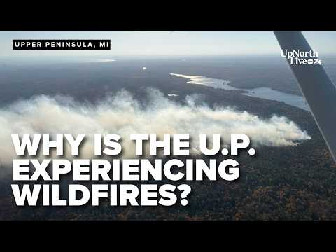 Why the Upper Peninsula is experiencing wildfires