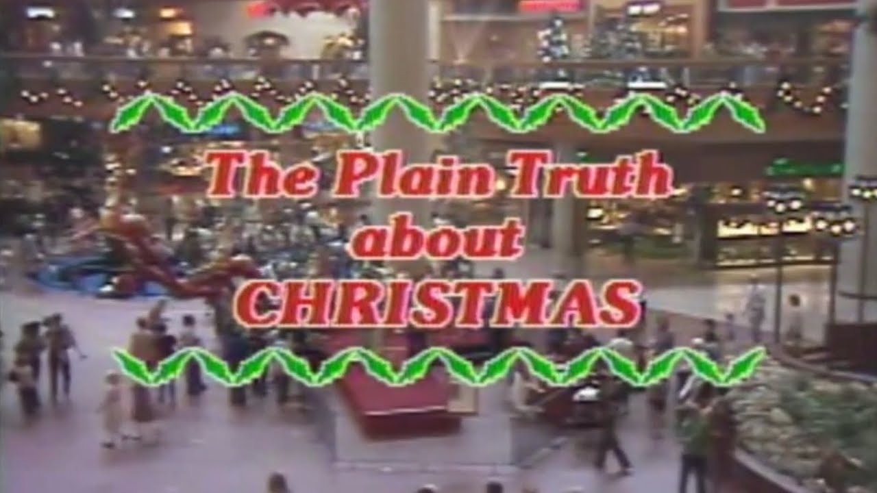 The Plain Truth about CHRISTMAS - Mr. Herbert W. Armstrong - The World ...