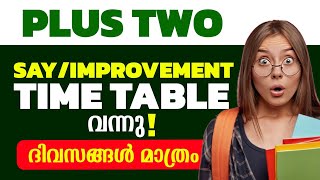 Timetable വന്നു ദിവസങ്ങൾ മാത്രം 🔥| Plustwo Say /Improvement Time table 2024🔥| Plustwo Saytime table