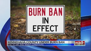 Burn ban in effect for Minnehaha County