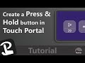 Create a Press & Hold button in Touch Portal