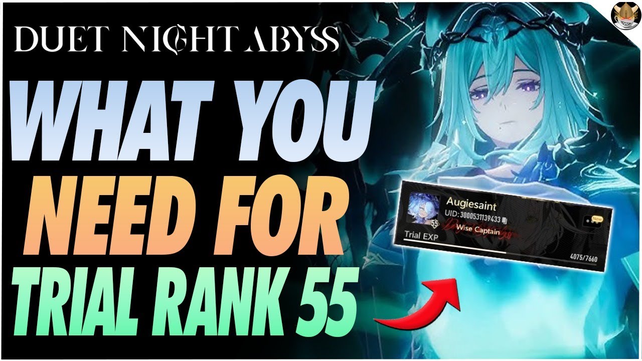 Что именно вам нужно, чтобы достичь 55-го пробного ранга в Duet Night Abyss ~РУКОВОДСТВО ПО РАЗБЛ...