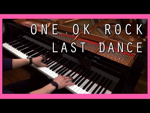 Last Dance One Ok Rock Piano Cover Youtube