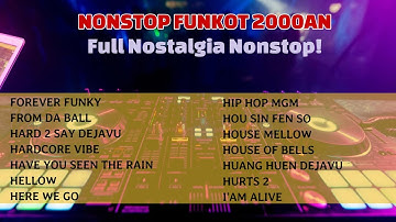 NONSTOP FUNKOT 2000AN 🔥 Full Nostalgia Nonstop!