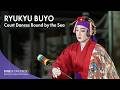 Ryukyu Buyo - Court Dances Bound by the Sea -