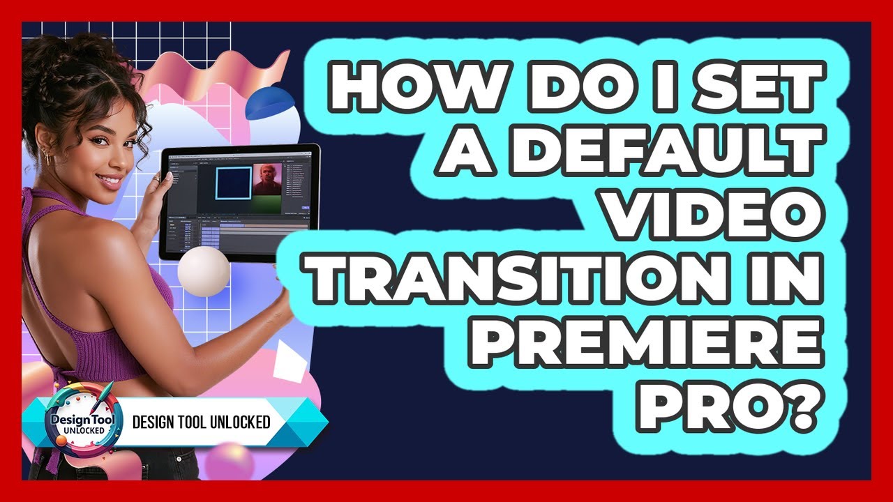 How Do I Set A Default Video Transition In Premiere Pro?