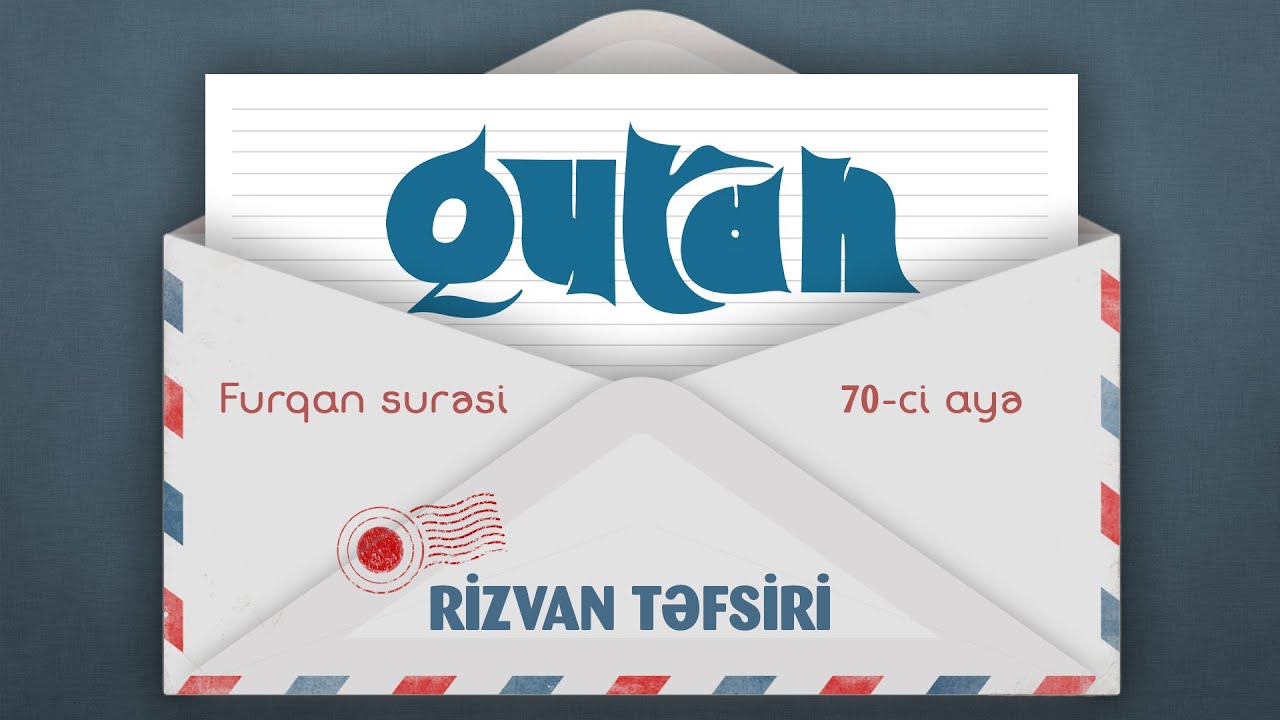 Rizvan təfsiri // Furqan surəsi, 70-ci ayə - YouTube
