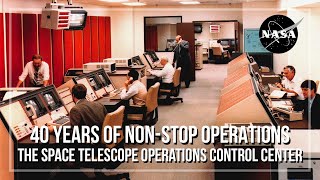 40 Years Of Non-Stop Operations - The Space Telescope Operations Control Center