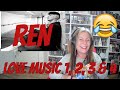 REN SHOCKS AGAIN! Love Music 1- 4 WHY NOT DO THEM ALL! TSEL Ren Reaction #ren #reaction #renreaction