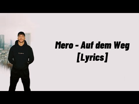 Mero - Auf dem Weg (lyrics)